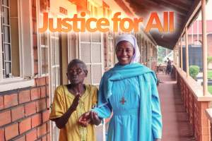 Justice for All - Nuns advocate for the rights of the marginalized in Africa