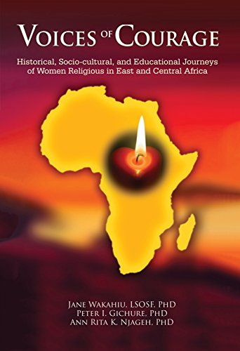 Voices of Courage: Historical, Socio-cultural, and Educational Journeys of Women Religious in East and Central Africa
